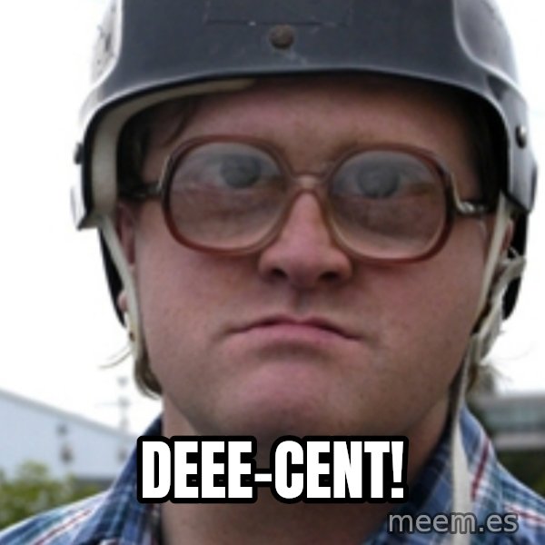 Bubbles Trailer Park Boy meme: DEEE-CENT!