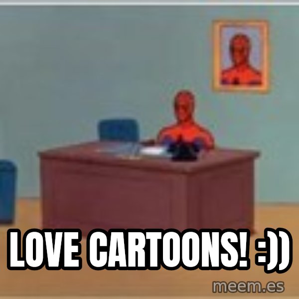 Spider Man Desk meme: Love cartoons! :))