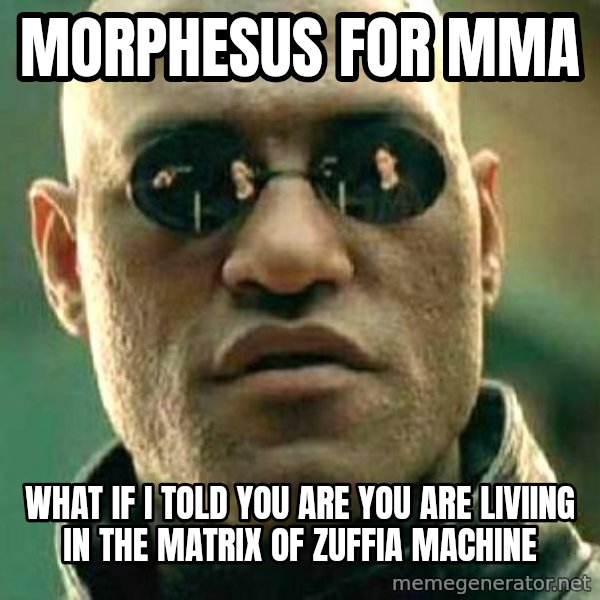 What if I told you / Matrix Morpheus meme: morphesus for mma / what if i told you are you are liviing in the matrix of zuffia machine