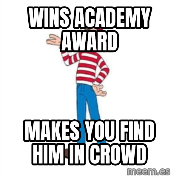 Where's Waldo meme: wins academy award / makes you find him in crowd