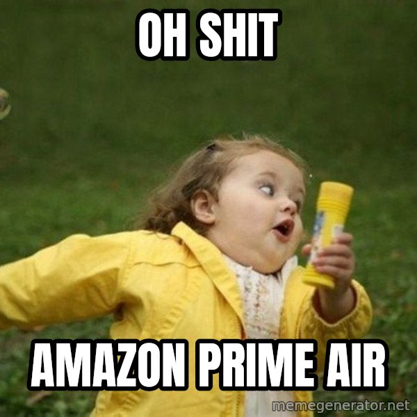 Little girl running away meme: OH SHIT / Amazon Prime Air