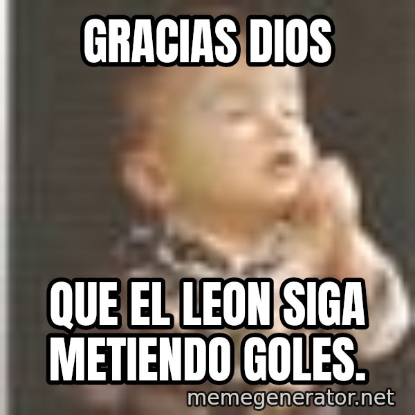 Praying Baby 80s meme: Gracias Dios / que el leon siga metiendo goles.