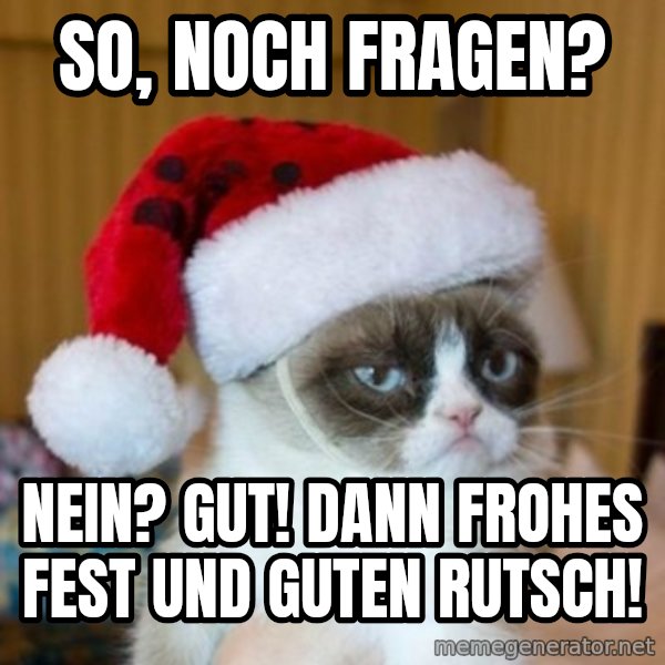Grumpy Cat Santa Hat meme: So, Noch Fragen? / Nein? Gut!  Dann Frohes Fest und guten Rutsch!