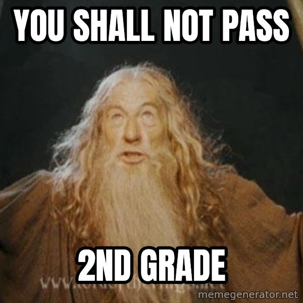 You shall not pass meme: You shall not pass / 2nd grade