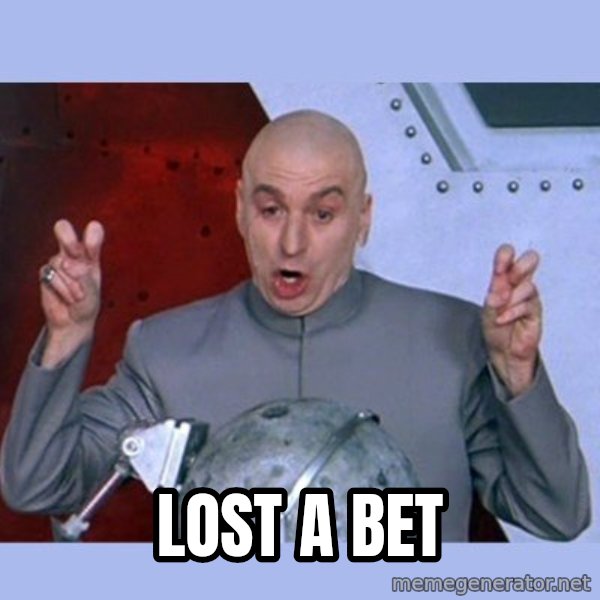 Dr Evil meme meme: lost A Bet