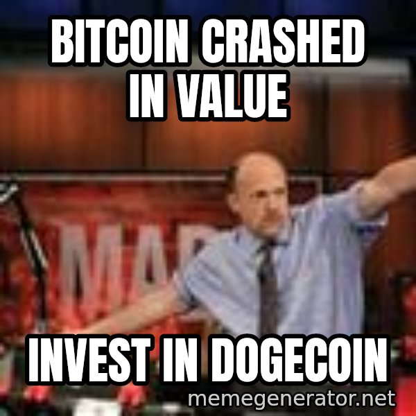 Jim Kramer Mad Money Karma meme: bitcoin crashed in value / invest in dogecoin