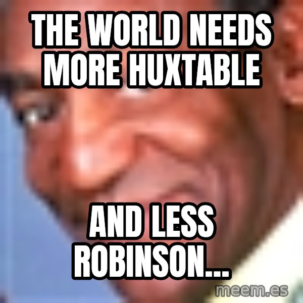 Creepy bill cosby meme: The world needs more huxtable / and less robinson...