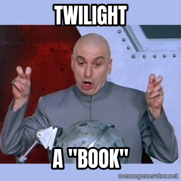 Dr Evil meme meme: twilight / a "book"