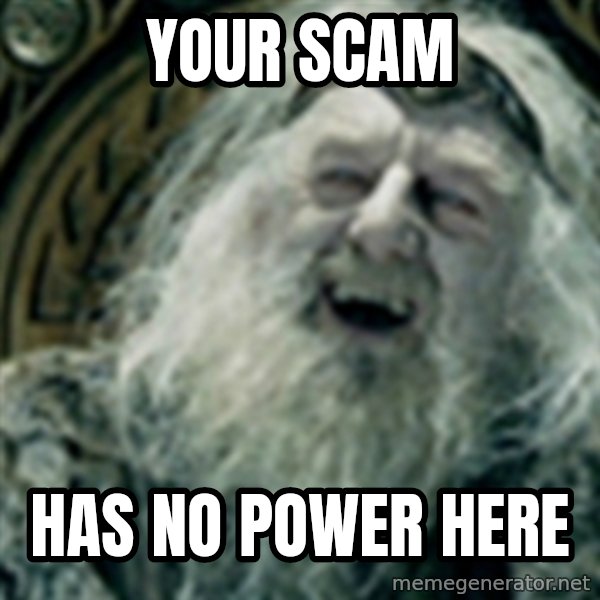 you have no power here meme: Your scam / has no power here