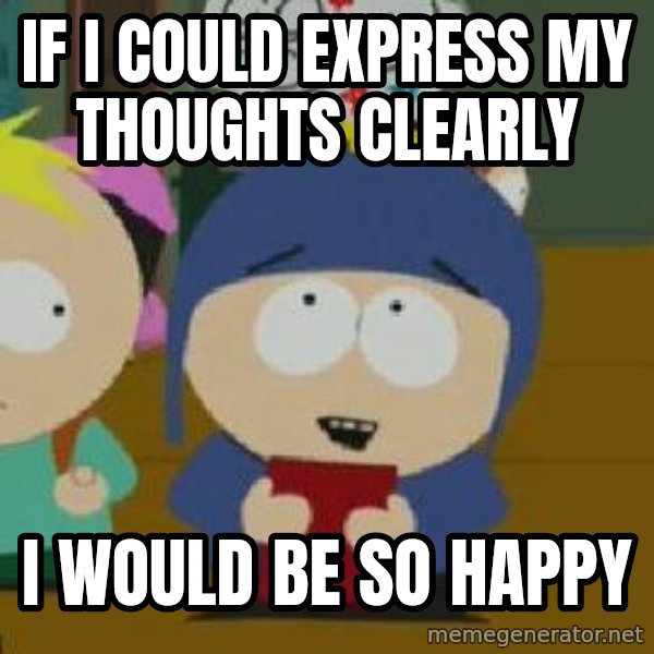 Craig would be so happy meme: if i could express my thoughts clearly / i would be so happy