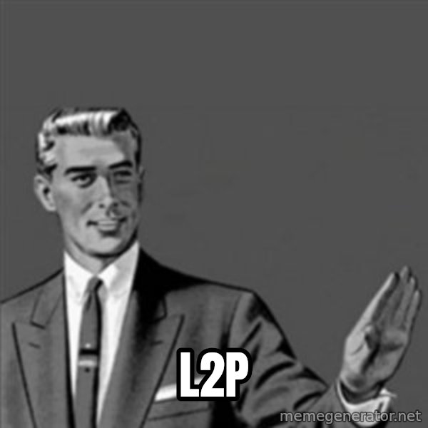 Correction Guy meme: L2P