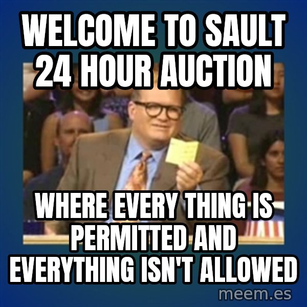 drew carey meme: Welcome to sault 24 hour auction / Where every thing is permitted and everything isn't allowed