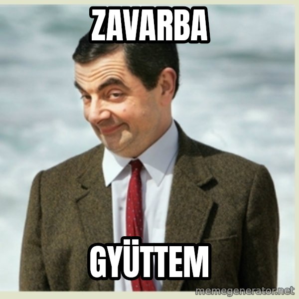 MR bean meme: Zavarba / GYüttem