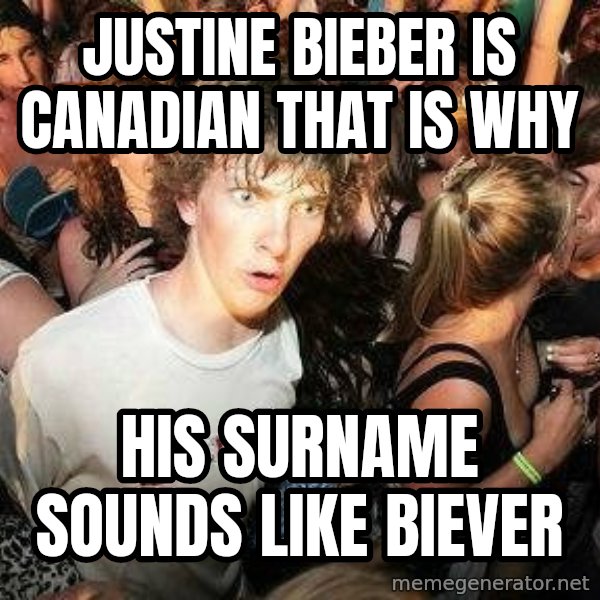 -Sudden Clarity Clarence meme: justine bieber is canadian that is why / his surname sounds like biever