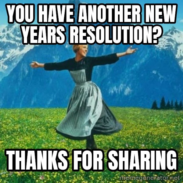 Look at All the Fucks I Give meme: You have another New Years Resolution? / thanks for sharing