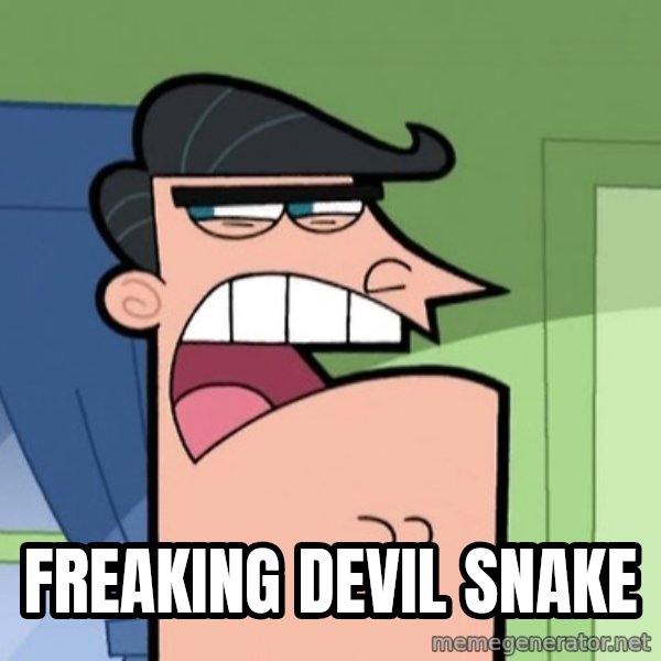 Dinkleberg meme: Freaking Devil Snake