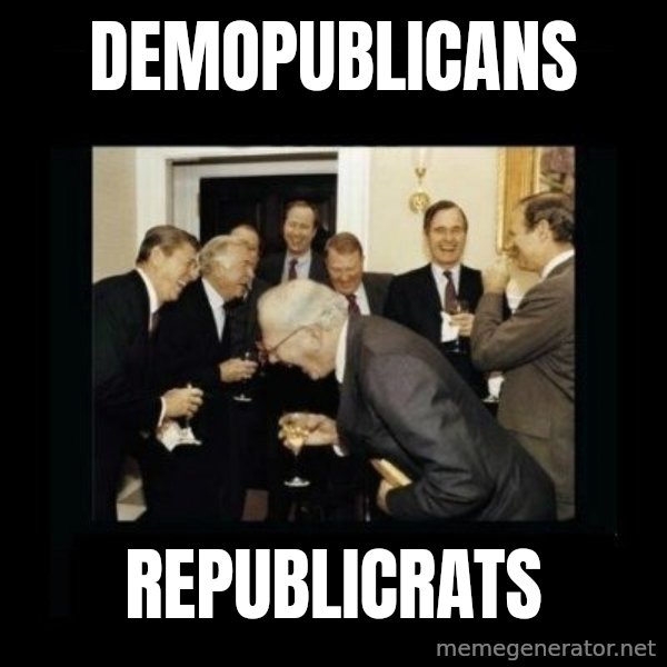 Rich Men Laughing meme: demopublicans / republicrats