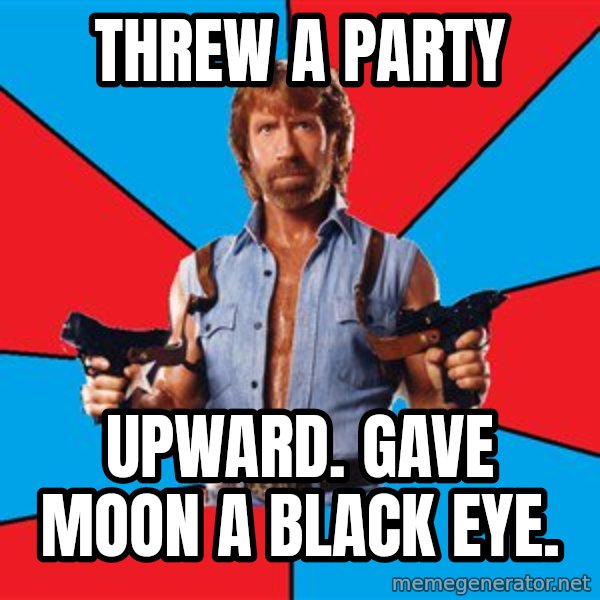 Chuck Norris  meme: threw a party / upward. Gave moon a black eye.