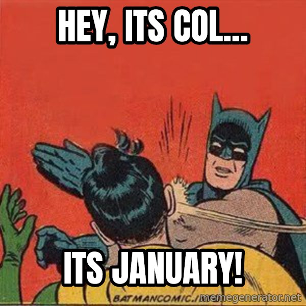 batman slap robin meme: HEY, ITS COl... / ITS JANUARY!