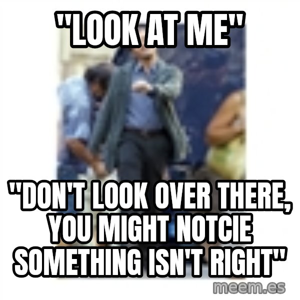 Leonardo DiCaprio Walking meme: "look at me" / "Don't look over there, you might notcie something isn't right"