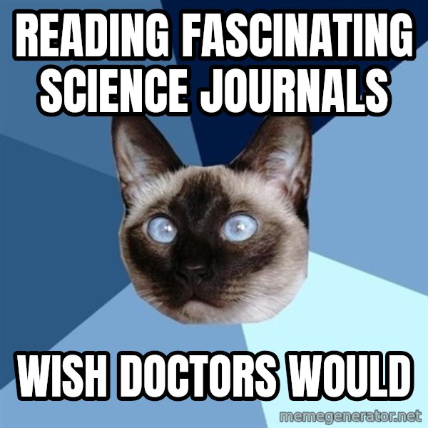 Chronic Illness Cat meme: reading fascinating science journals / wish doctors would