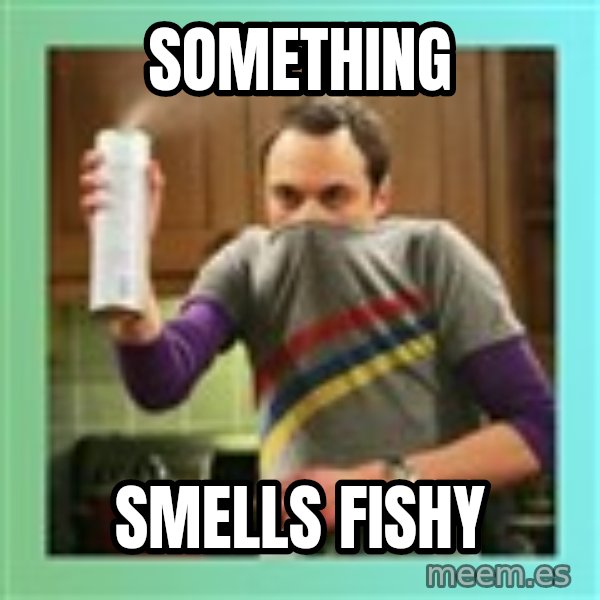 Sheldon Cooper spray can meme: Something / smells fishy