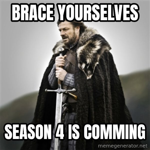 Game of Thrones meme: Brace yourselves / SEASON 4 IS COMMING