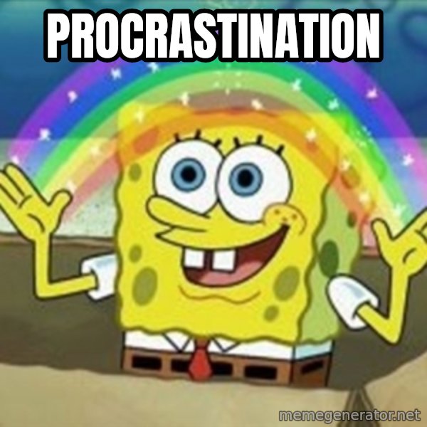 Spongebob meme: procrastination
