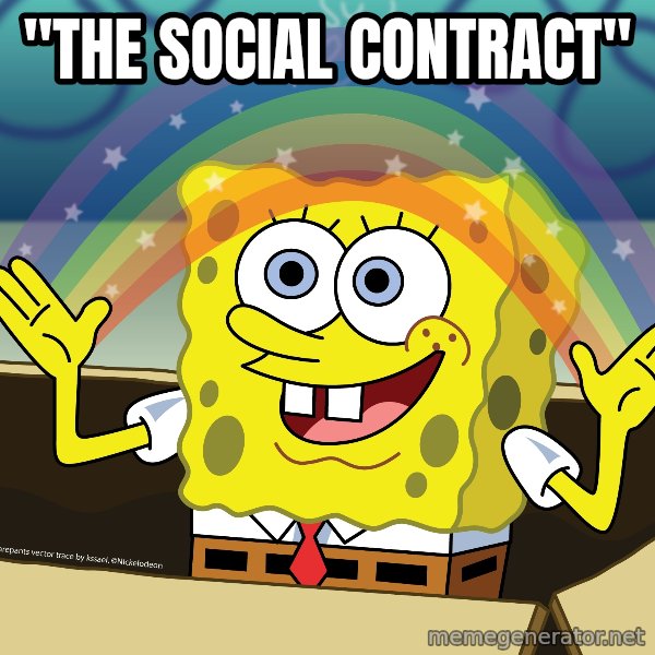 spongebob rainbow meme: "THe social contract"