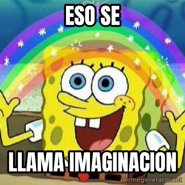 Imagination meme: eso se / llama imaginacion
