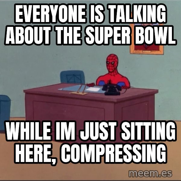 Spiderman Desk Hd meme: Everyone is talking about the super bowl / while im just sitting here, compressing