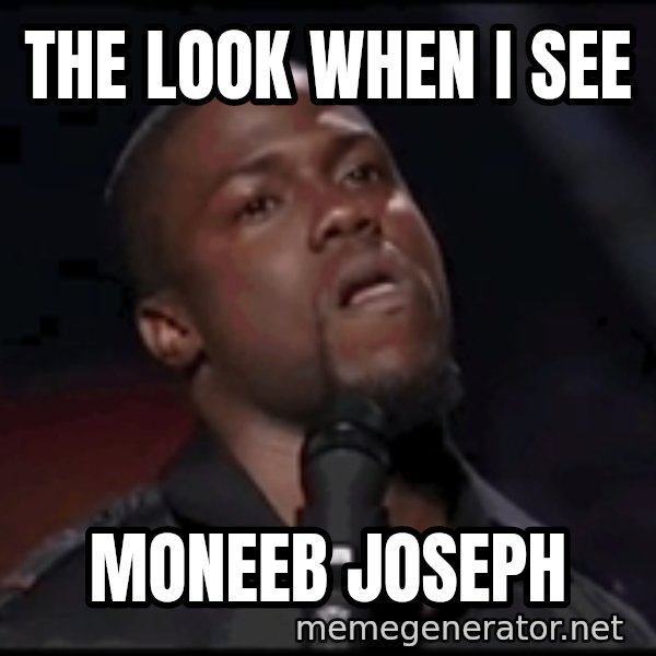 kevin hart playoffs meme: the look when i see / moneeb joseph