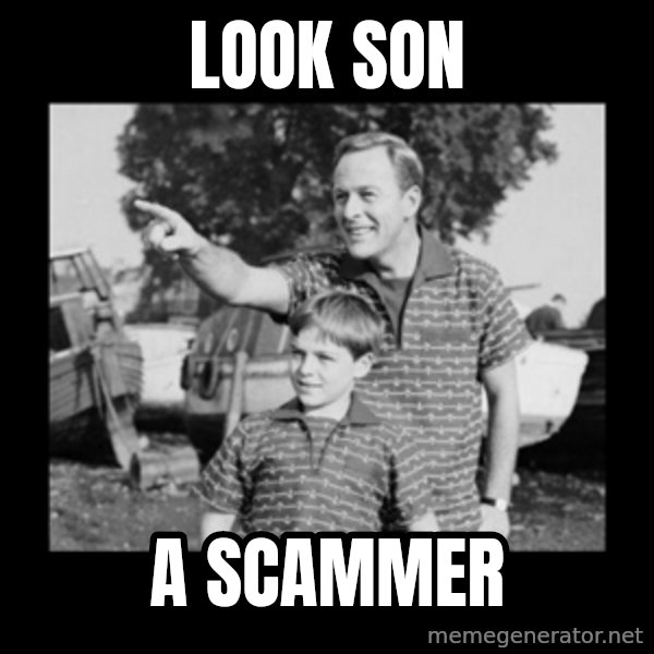 look son a faggot meme: Look son / a scammer