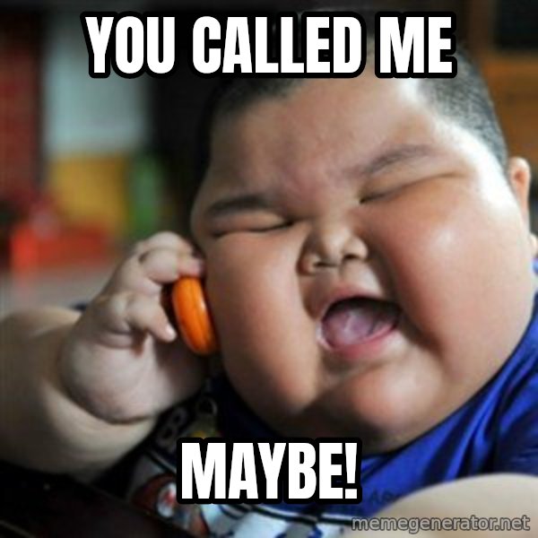 fat chinese kid meme: YOU CALLED ME / MAYBE!
