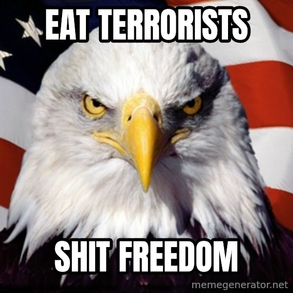 Freedom Eagle  meme: Eat terrorists / shit freedom