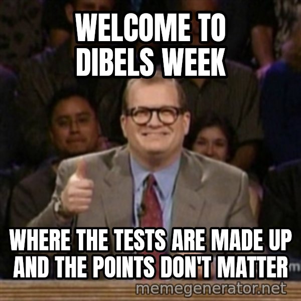 drew carey whose line is it anyway meme: Welcome to Dibels week / where the tests are made up and the points don't matter