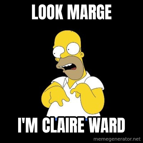 look-marge meme: Look MargE / I'm CLAIRE WARD