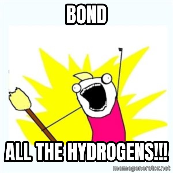 All the things meme: Bond / all the hydrogens!!!