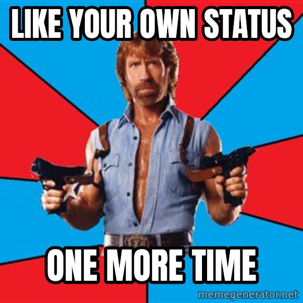 Chuck Norris  meme: like your own Status / One more time