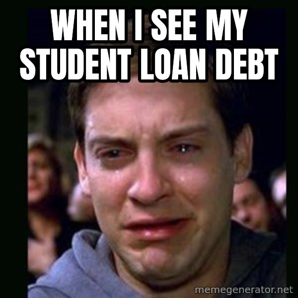 crying peter parker meme: When I see my student loan debt