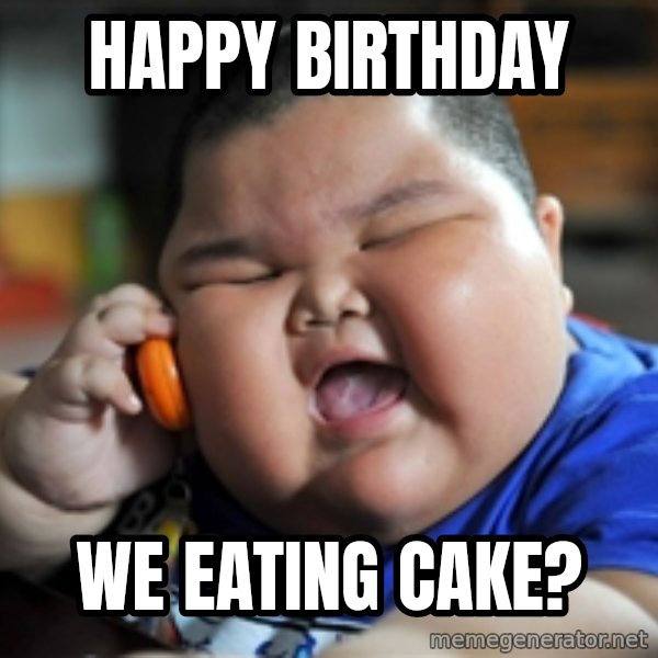 fat chinese kid meme: Happy Birthday / We eating cake?