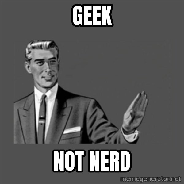 Grammar Guy meme: Geek / not nerd