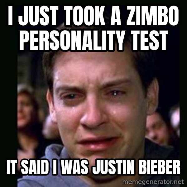crying peter parker meme: I just took a zimbo personality test / It said i was Justin bieber