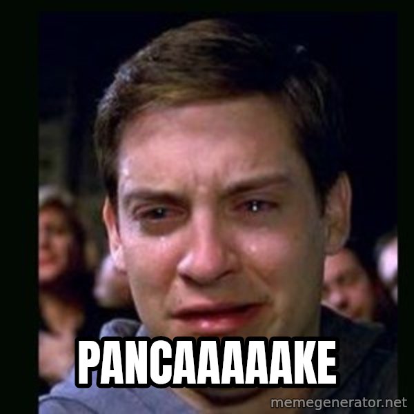 crying peter parker meme: pancaaaaake