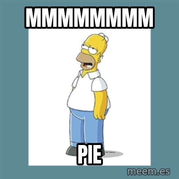 homer simpson mmm meme: MMMMMMMM / Pie