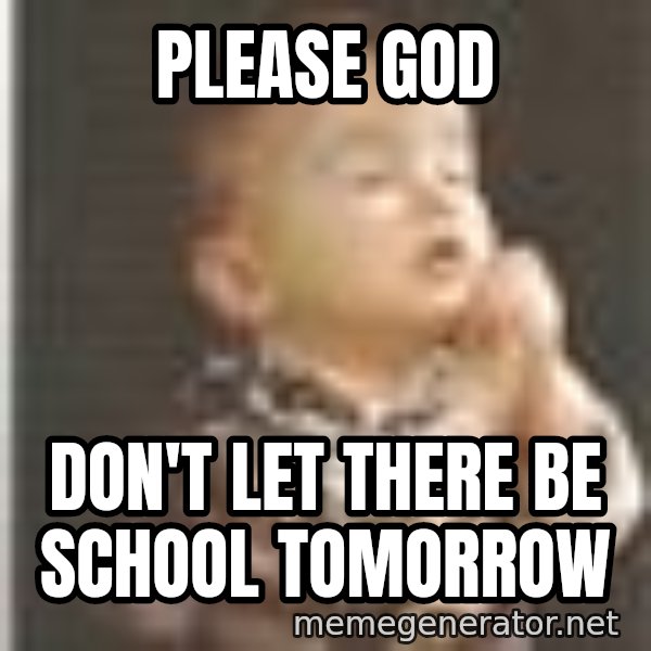 Praying Baby 80s meme: Please God / Don't let there be school tomorrow