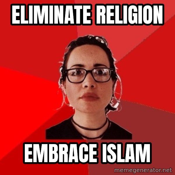 Liberal Douche Garofalo meme: eliminate religion / embrace islam