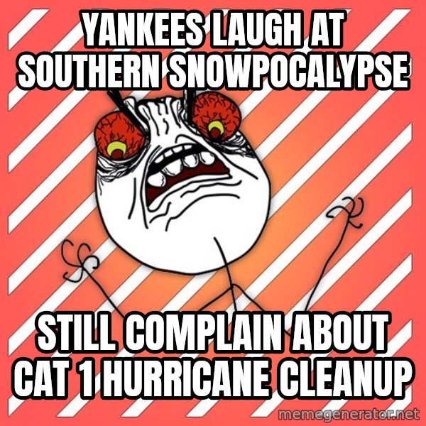 iHate meme: yankees laugh at Southern snowpocalypse / still complain about cat 1 hurricane cleanup