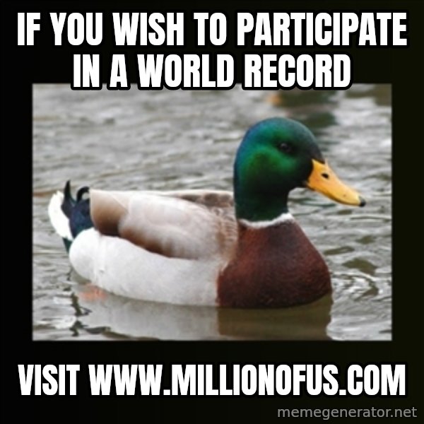good advice duck meme: if you wish to participate in a world record / visit www.millionofus.com