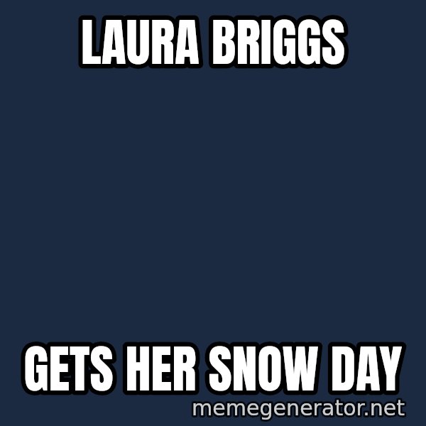 The Sound Of Music meme: Laura Briggs / Gets Her Snow Day